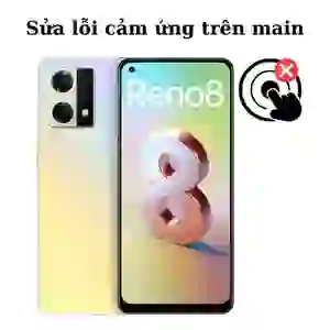 Sửa main - IC Hiển thị cảm ứng Oppo Reno 8 4G