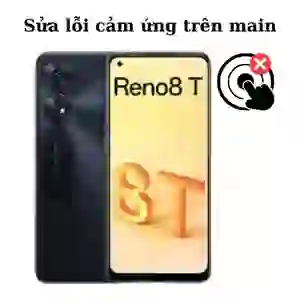 Sửa main - IC Hiển thị cảm ứng Oppo Reno 8T