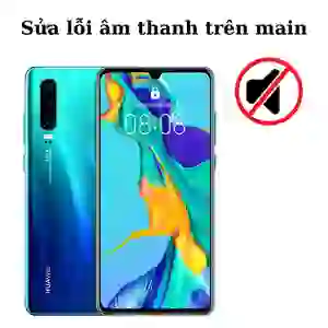 Sửa main - IC Audio Huawei P30