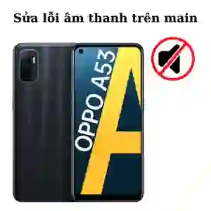 Sửa main - IC Audio Oppo A53