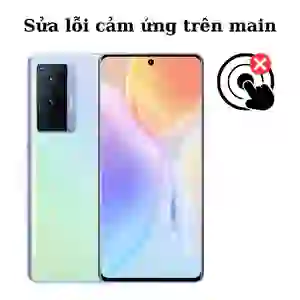 Sửa main - IC Hiển thị cảm ứng Vivo X70 Pro