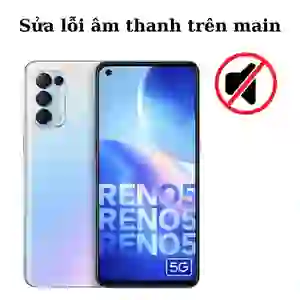 Sửa main - IC Audio Oppo Reno 5 5G