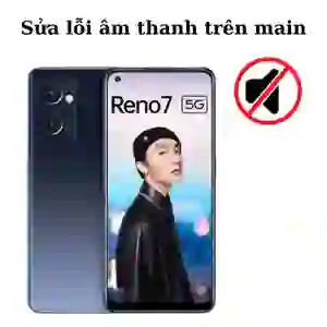 Sửa main - IC Audio Oppo Reno 7 5G