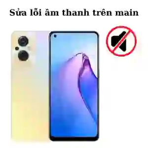 Sửa main - IC Audio Oppo Reno 8Z 5G
