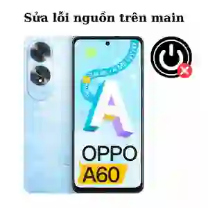 Sửa main - IC Nguồn Oppo A60