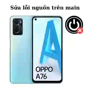 Sửa main - IC Nguồn Oppo A76