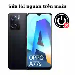 Sửa main - IC Nguồn Oppo A77S