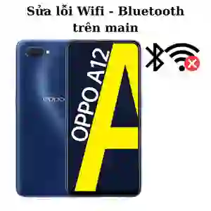 Sửa main - IC Wifi Bluetooth Oppo A12