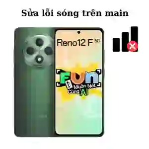 Sửa main - IC Sóng Oppo Reno 12F