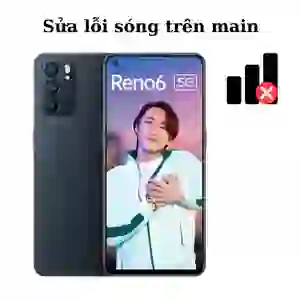 Sửa main - IC Sóng Oppo Reno 6