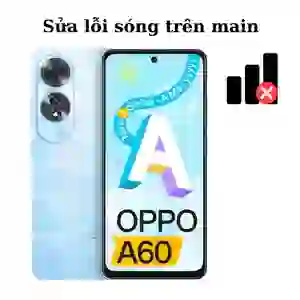 Sửa main - IC Sóng Oppo A60