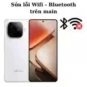 Sửa main - IC Wifi Bluetooth Vivo iQOO Z9 Turbo