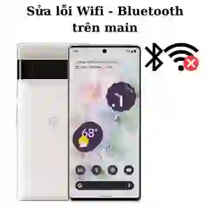 Sửa main - IC Wifi Bluetooth Google Pixel 6