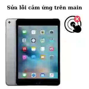 Sửa main - IC hiển thị cảm ứng iPad Mini 4