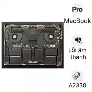 Sửa main - Lỗi âm thanh MacBook Pro M1 A2338 2020