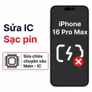Sửa main - IC Sạc iPhone 16 Pro Max