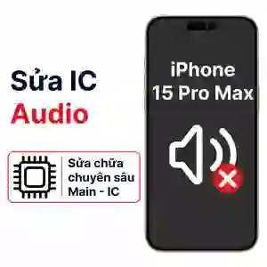 Sửa main - IC Audio iPhone 15 Pro Max