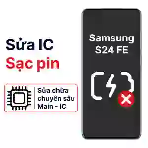 Sửa main - IC Sạc Samsung Galaxy S24 FE