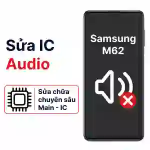 Sửa main - IC Audio Samsung Galaxy M62