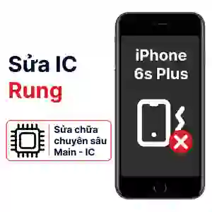 Sửa main - IC Rung iPhone 6S Plus