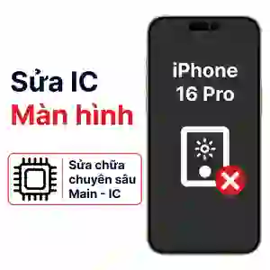 Sửa main - IC màn hình iPhone 16 Pro
