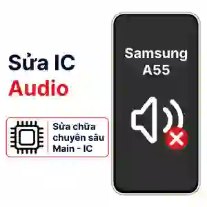 Sửa main - IC Audio Samsung Galaxy A55