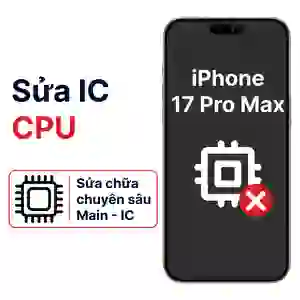 Sửa main - IC CPU iPhone 17 Pro Max