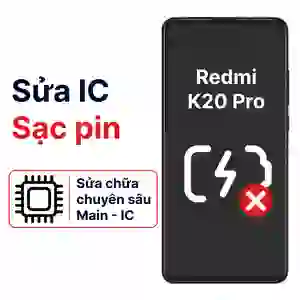Sửa main - IC Sạc Xiaomi Redmi K20 Pro