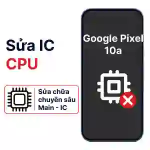 Sửa main - CPU Google Pixel 10a