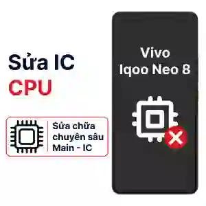 Sửa main - CPU Vivo Iqoo Neo 8