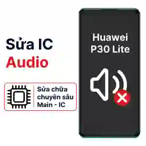 Sửa main - IC Audio Huawei P30 Lite