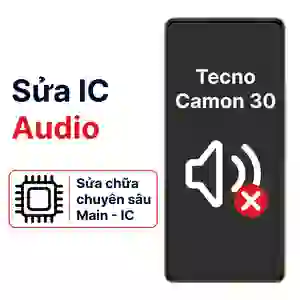 Sửa main - IC Audio Tecno Camon 30