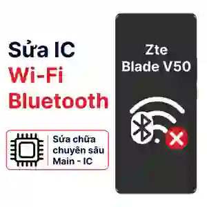 Sửa main - IC Wifi Bluetooth Zte Blade V50