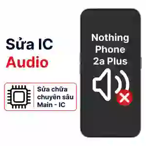 Sửa main - IC Audio Nothing Phone 2a Plus