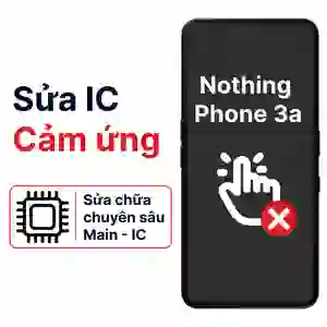 Sửa main - IC Hiển Thị Cảm Ứng Nothing Phone 3a