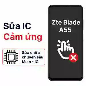 Sửa main - IC Hiển Thị Cảm Ứng Zte Blade A55