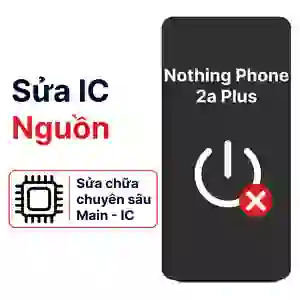 Sửa main - IC Nguồn Nothing Phone 2a Plus