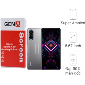 Linh kiện màn hình Xiaomi Redmi K40 Gaming Edition chính hãng GENA loại Pro