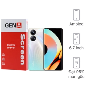 Linh kiện màn hình Realme 10 Pro Plus chính hãng GENA loại Pro