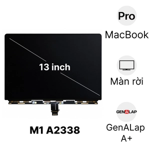 Linh kiện màn hình MacBook Pro M1 2020 13 inch A2338 màn rời chính hãng GenALap A+