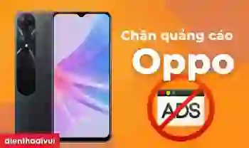 Cách chặn quảng cáo trên điện thoại OPPO