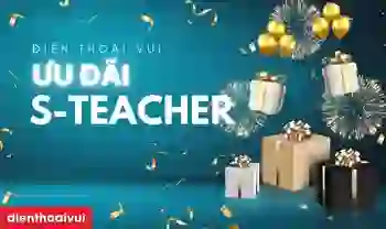 Điện Thoại Vui ưu đãi S-Teacher cho giáo viên