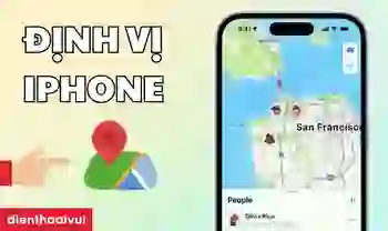 Tổng hợp 8 cách định vị iPhone đơn giản, nhanh chóng