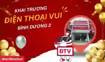 Khai trương Điện Thoại Vui Bình Dương 2