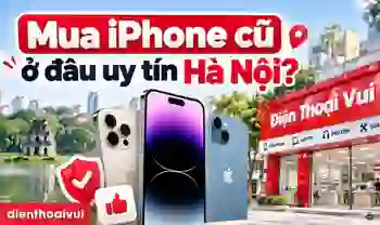 Địa chỉ mua iPhone cũ uy tín, giá rẻ tại Hà Nội ở đâu?
