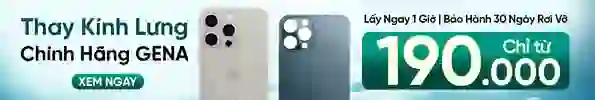 Thay kính lưng chính hãng GENA