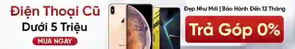 Điện thoại cũ dưới 5 triệu