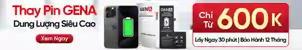 Thay pin GENA siêu cao