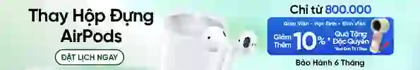 Thay hộp đựng tai nghe AirPods