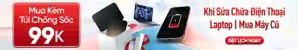SỬA CHỮA ĐIỆN THOẠI - LAPTOP / MUA MÁY CŨ ĐƯỢC MUA KÈM TÚI CHỐNG SỐC 99K